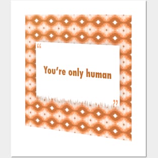 You’re only human ikat Posters and Art